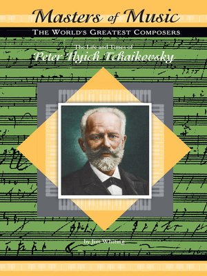 cover image of The Life and Times of Peter Ilyich Tchaikovsky